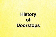History of Doorstops