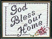 God Bless our Home motto/sampler