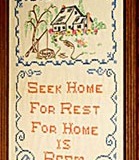 Seek Home For Rest For Home is Best motto/sampler